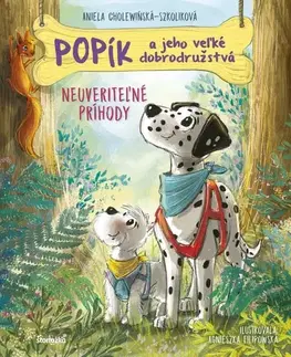 Rozprávky Popík a jeho veľké dobrodružstvá 5: Neuveriteľné príhody - Aniela Cholewinska - Szkolik,Agnieszka Filipowská,Silvia Kaščáková