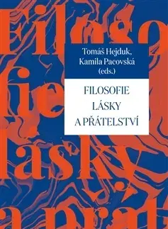 Filozofia Filosofie lásky a přátelství - Kolektív autorov