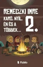 Dobrodružstvo, napätie, western Karó, Nyíl, én és a többiek... 2. - Remeczki Imre