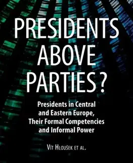 Pre vysoké školy Presidents above Parties? - Vít Hloušek