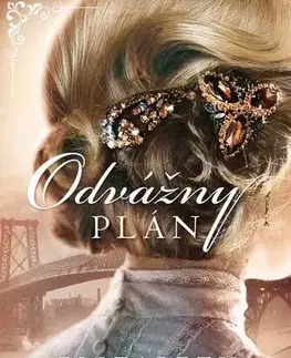 Romantická beletria Odvážny plán - Elizabeth Camden