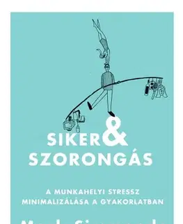 Psychológia, etika Siker és szorongás - Mark Simmonds