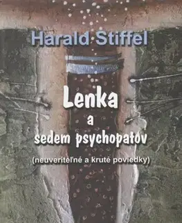Slovenská beletria Lenka a sedem psychopatov - Harald Stiffel