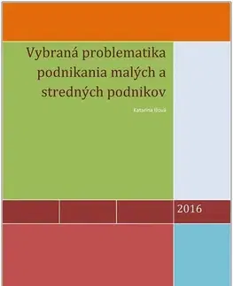 Učebnice - ostatné Vybraná problematika podnikania malých a stredných podnikov - Katarína Ižová
