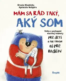 Pre deti a mládež - ostatné Mám sa rád taký, aký som - Urszula Mlodnicka-Kornas,Agnieszka Waligóra,Ladislav Holiš