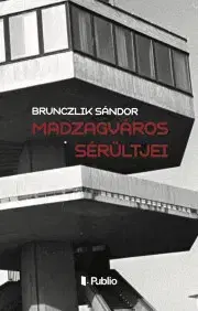Svetová beletria Madzagváros sérültjei - Brunczlik Sándor