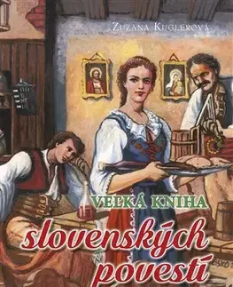 Slovenská beletria Veľká kniha slovenských povestí 2. diel - Zuzana Kuglerová