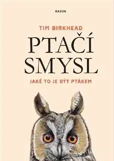 Biológia, fauna a flóra Ptačí smysl - Tim Birkhead