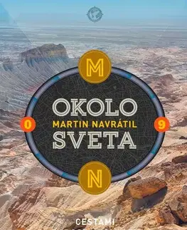 Cestopisy Okolo sveta 9: Cestami radosti, bolesti, krásy a nádeje - Martin Navrátil