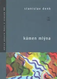 Poézia Kámen mlýna - Stanislav Denk