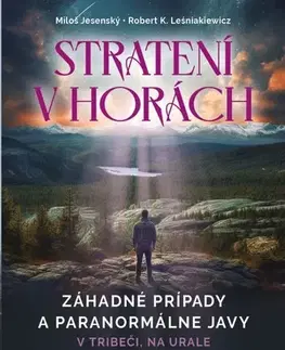 Detektívky, trilery, horory Strateni v horách - v Tribeči, na Urale a na iných miestach sveta - Miloš Leśniakiewicz a Robert Jesenský