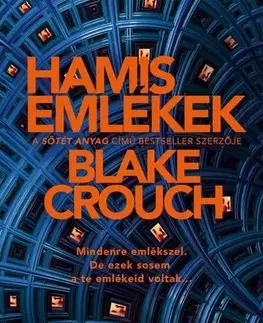 Sci-fi a fantasy Hamis emlékek - Blake Crouch