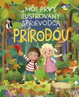 Príroda Môj prvý ilustrovaný sprievodca prírodou - neuvedený,Matúš Hyžný