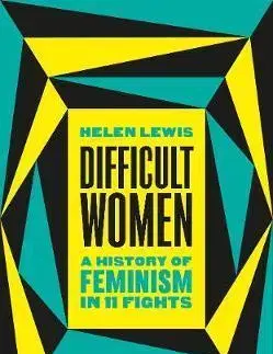 Cudzojazyčná literatúra Difficult Women - Helen Lewis