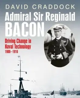 História Admiral Sir Reginald Bacon - David Craddock