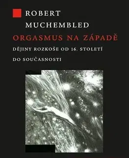 Zdravie, životný štýl - ostatné Orgasmus na Západě - Robert Muchembled