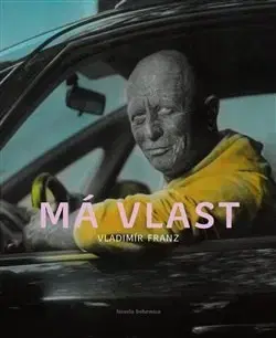 Fejtóny, rozhovory, reportáže Má vlast - Vladimír Franz