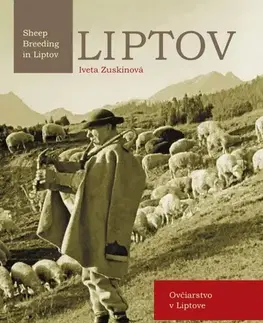 Slovenské a české dejiny Liptov Ovčiarstvo v Liptove /Shep Breeding in Liptov - Iveta Zuskinová