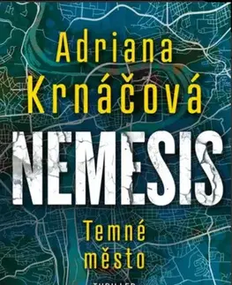 Detektívky, trilery, horory Nemesis: Temné město - Adriana Krnáčová