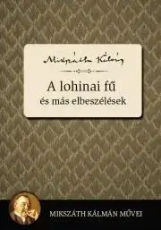 Svetová beletria A lohinai fű és más elbeszélések - Kálman Mikszáth