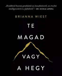 Rozvoj osobnosti Te magad vagy a hegy - Brianna Wiest