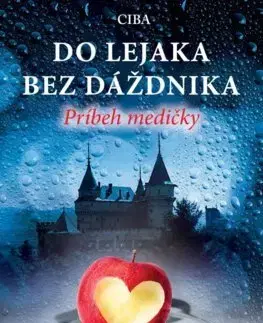 Biografie - ostatné Do lejaka bez dáždnika. Príbeh medičky - CIBA