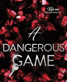 Romantická beletria A Dangerous Game - Kiss Me Like You Love Me Book 2 - Kira Shell