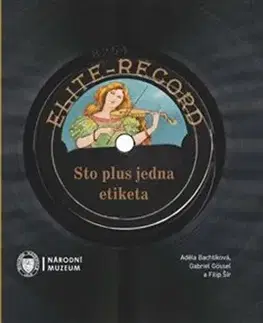 Umenie - ostatné Sto plus jedna etiketa - Adéla Buchtíková,Gabriel Gossel,Filip Šír