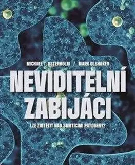 Medicína - ostatné Neviditelní zabijáci - Mark Olshaker,Michael Osterholm,Robert Novotný