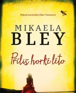 Detektívky, trilery, horory Příliš horké léto - Mikaela Bley
