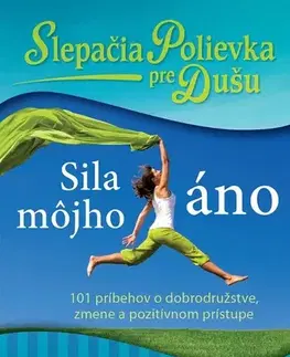 Duchovný rozvoj Slepačia polievka pre dušu: Sila môjho áno - Amy Newmark