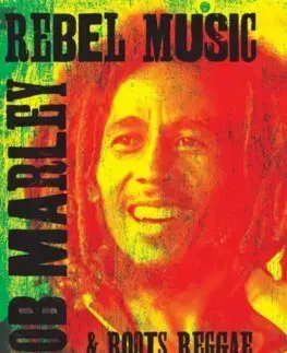 Film, hudba Rebel Music: Bob Marley & Roots Reggae - Kate Simon