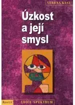Psychológia, etika Úzkost a její smysl - Verena Kast