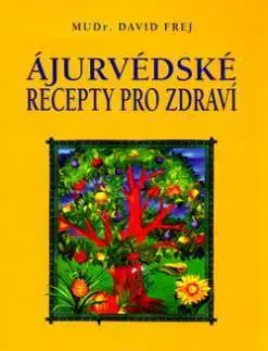 Alternatívna medicína - ostatné Ájurvédské recepty pro zdraví - David Frej