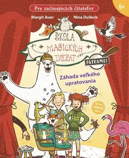 Dobrodružstvo, napätie, western Škola magických zvierat - Pátrame! 4: Záhada veľkého upratovania - Margit Auer,Nina Dulleck,Zuzana Dodoková