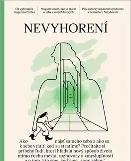 Psychológia, etika Nevyhorení: Magazín o tom, ako sa starať o seba a svojich blízkych - Zuzana Matuščáková,Lucia Okša
