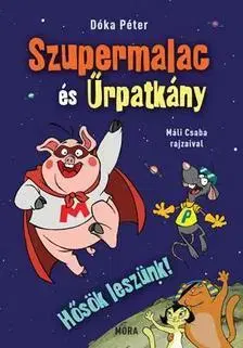 Dobrodružstvo, napätie, western Szupermalac és Űrpatkány 1: Hősök leszünk! - Péter Dóka