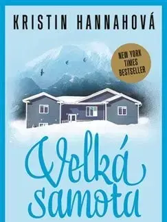 Svetová beletria Velká samota - Kristin Hannah,Klára Šumová