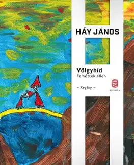 Svetová beletria Völgyhíd - Felnőttek ellen - János Háy