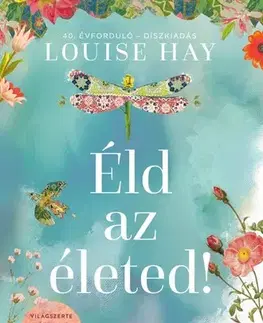 Duchovný rozvoj Éld az életed! - Díszkiadás - Louise L. Hay
