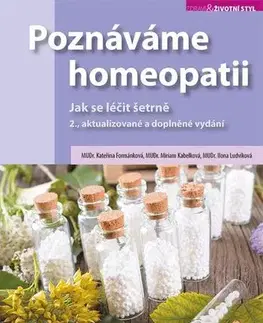 Homeopatia Poznáváme homeopatii - 2. vydání - Kateřina Formánková,Miriam Kabelková,Ilona Ludvíková