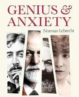 Biografie - ostatné Genius and Anxiety - Norman Lebrecht