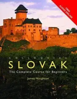 Jazykové učebnice, slovníky Colloquial Slovak - James Naughton