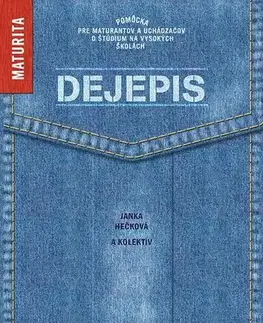 Maturity - Ostatné Dejepis - Maturita - Janka Hečková,Kolektív autorov