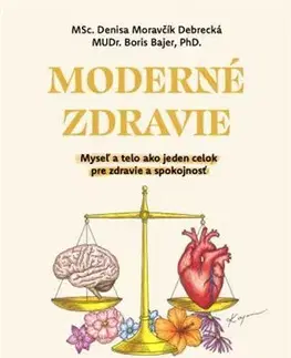 Zdravie, životný štýl - ostatné Moderné zdravie - Denisa Moravčík Debrecká,Boris Bajer