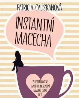 Romantická beletria Instantní macecha - Patricia Caliskanová