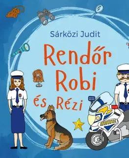 Rozprávky Rendőr Robi és Rézi - Judit Sárközi