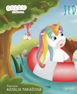 Rozprávky pre malé deti Jednorožec Sally 2: Letné dobrodružstvá - Natália Takáčová,Dominika Nigutová