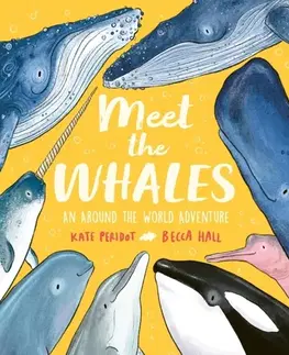 Encyklopédie pre deti a mládež - ostatné Meet the Whales - Kate Peridot