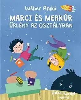 Dobrodružstvo, napätie, western Marci és Merkúr - Űrlény az osztályban - Anikó Wéber